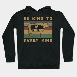 BE KIND TO EVERY KIND Hoodie